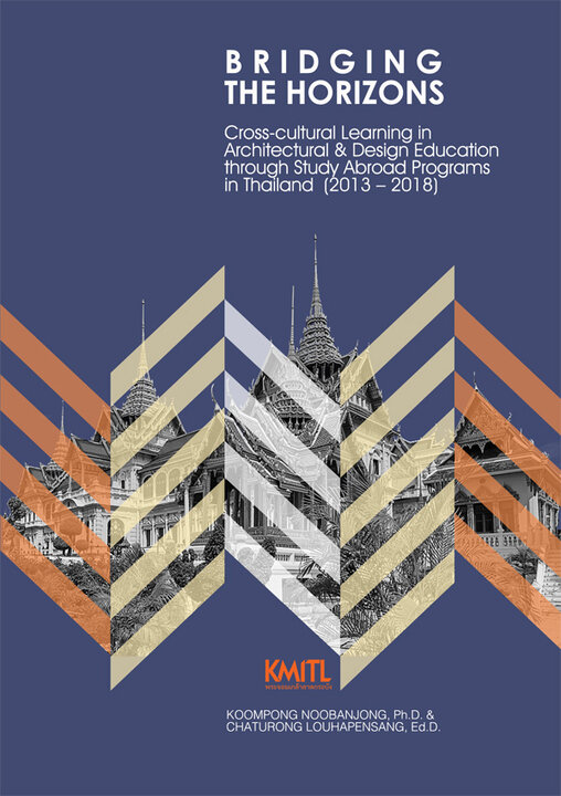 Bridging the horizons: Cross-cultural Learning in Architectural and Design Education through Study Abroad Program in Thailand (2013–2018)